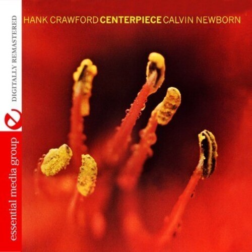 Hank Crawford & Calvin Newborn: Centerpiece - CD