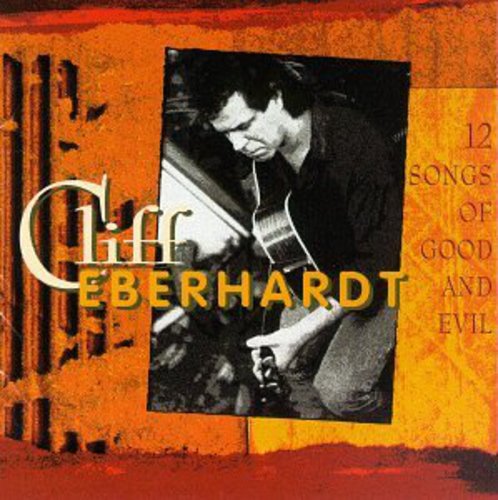 Cliff Eberhardt: 12 Songs of Good & Evil - Record
