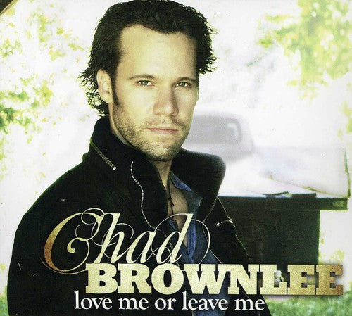 Chad Brownlee: Love Me or Leave Me - Record
