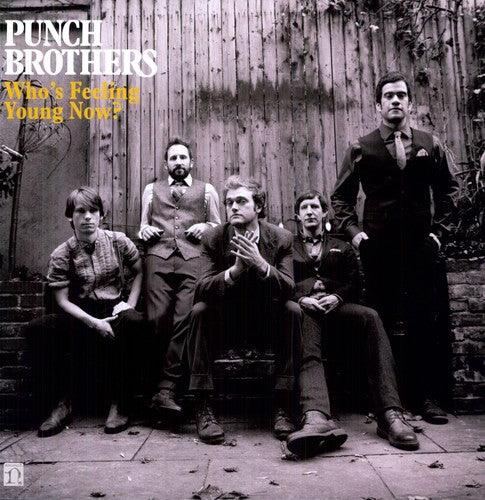 Punch Brothers- Who's Feeling Young Now? { VINYL LP }