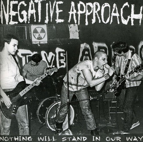 Negative Approach: Nothing Will Stand in Our Way - CD