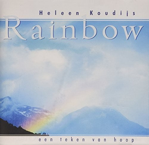 Heleen Koudijs: Rainbow Een Teken Van Hoop - Record