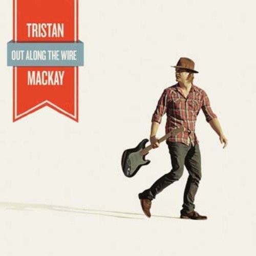 Tristan MacKay: Out Along the Wire - Record