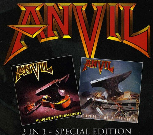 Anvil: Plugged in Permanent / Absolutely No Alternative - CD