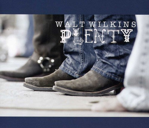 Walt Wilkins: Plenty - Record