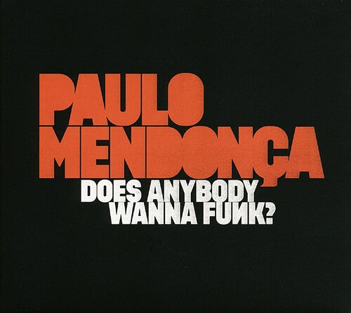 Paulo Mendonca: Does Anybody Wanna Funk? - VINYL