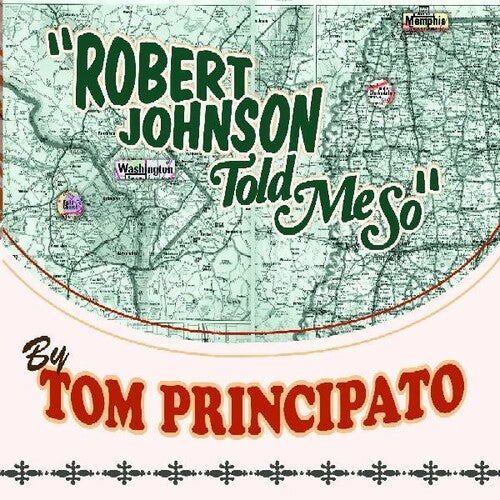 Tom Principato: Robert Johnson Told Me So - Record