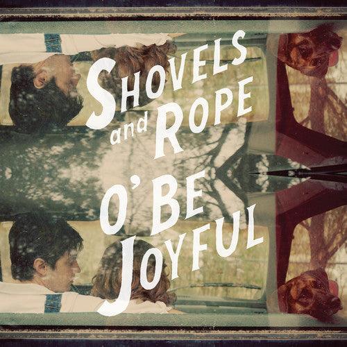 Shovels & Rope- O Be Joyful { VINYL LP }