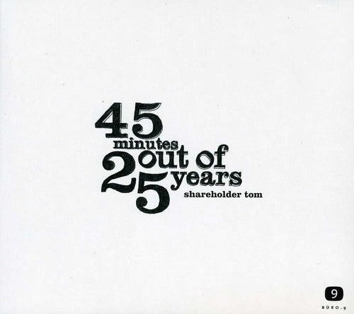 Shareholder Tom: 45 Minutes Out of 25 y - CD