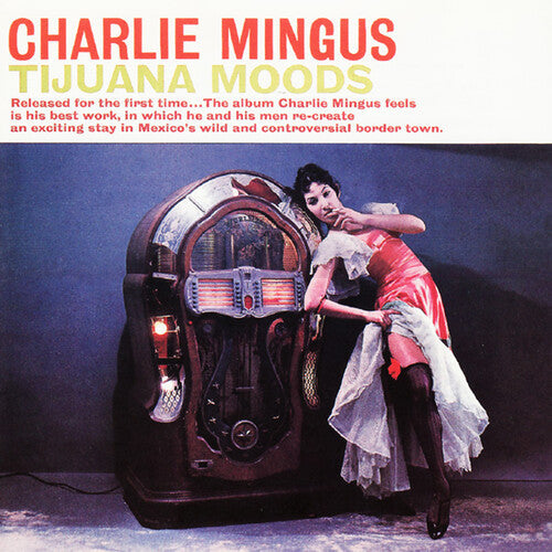 Charlie Mingus: Tijuana Moods - VINYL