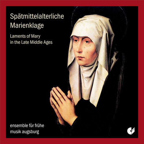 Ensemble f r fruhe Musik Augsburg: Laments of Mary - Record