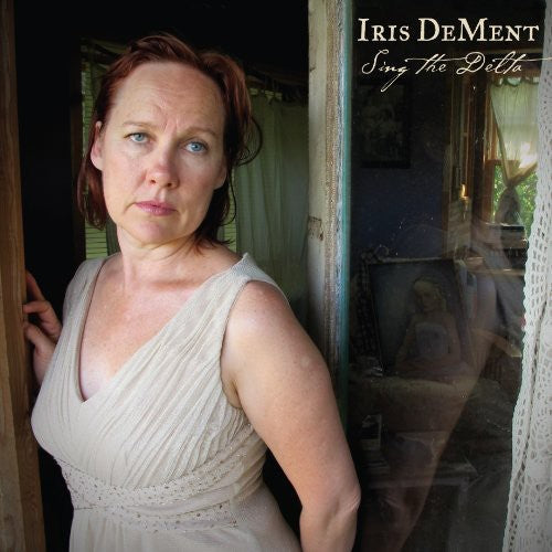 Iris DeMent: Sing the Delta - Record