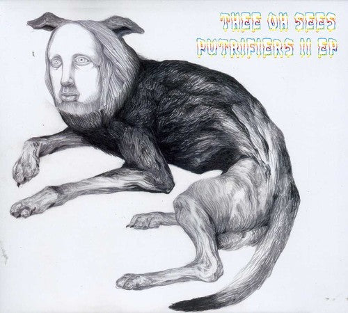 Thee Oh Sees: Putrifiers II - Record