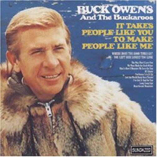 Buck Owens & His Buckaroos: It Takes People Like You to Make People Like Me - Record