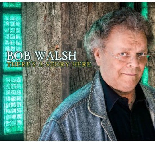 Bob Walsh: Theres a Story Here (Digi) - Record