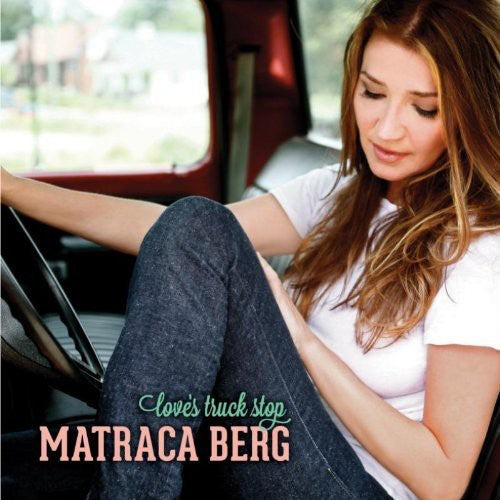 Matraca Berg: Love's Truck Stop - Record