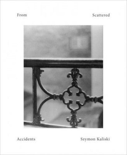 Szymon Kaliski: From Scattered Accidents - Record