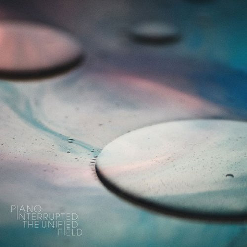 Piano Interrupted: Unified Field - Record