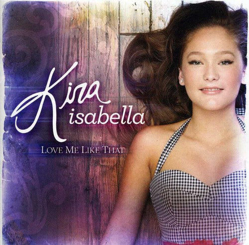 Kira Isabella: Love Me Like That - Record