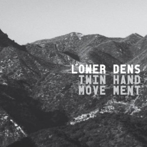 Lower Dens: Twin Hand Movement - Record