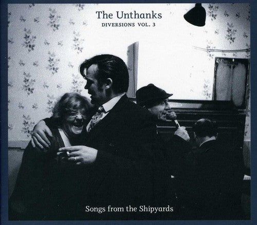 The Unthanks: Diversions 3: Songs from the Shipyards - Record