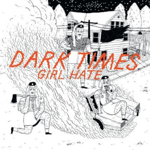Dark Times: Girl Hate - 7-INCH SINGLE