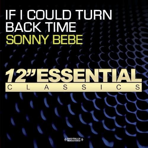 Sonny Bebe: If I Could Turn Back Time - CD