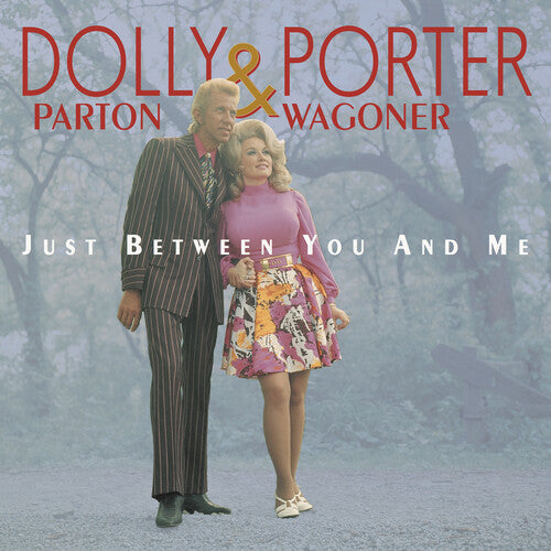 Dolly Parton & Porter Wagoner: Parton, Dolly & Porter Wagoner : Just Between You & Me - Record