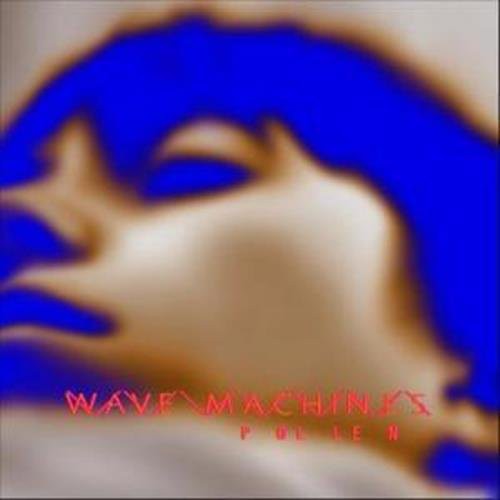 Wave Machines: Pollen - Record