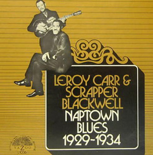 Leroy Carr & Scrapper Blackwell: Naptown Blues 1929-1934 - Record