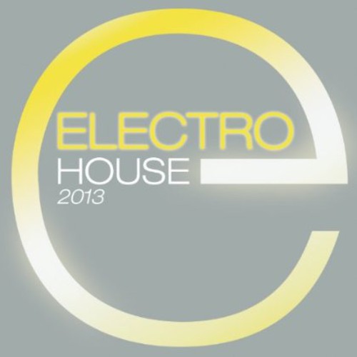 Electro House 2013: Electro House 2013 - Record