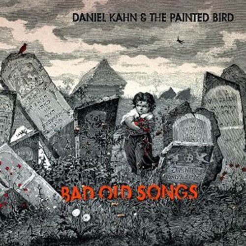Daniel Kahn & Painted Bird: Bad Old Songs - Record