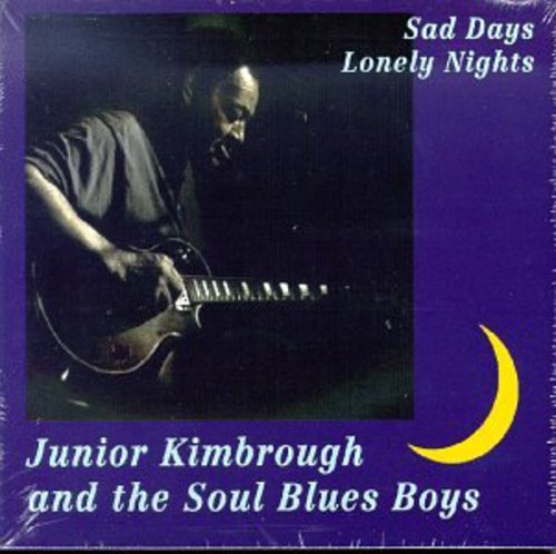 Junior Kimbrough & Soul Blues: Sad Days Lonely Nights - Record