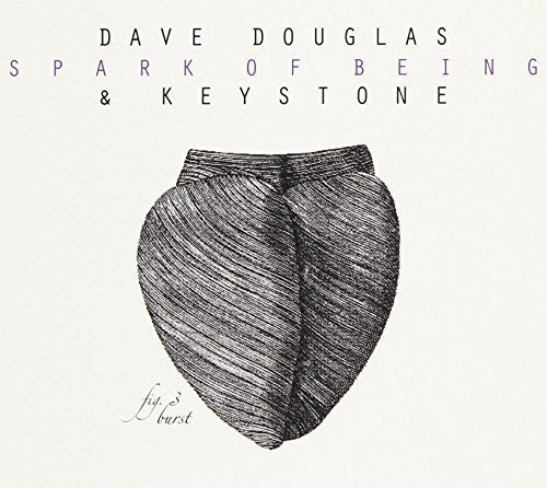 Dave Douglas: Spark Of Being: Burst - CD