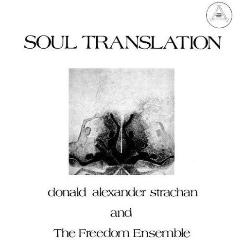 Donald Alexander Strachan and the Freedom Ensemble: Soul Translation: A Spiritual Suite - VINYL