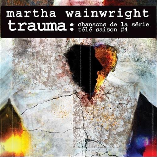 Martha Wainwright: Trauma: Chansons de la Serie Tele Saison # 4 (Original Soundtrack) - CD