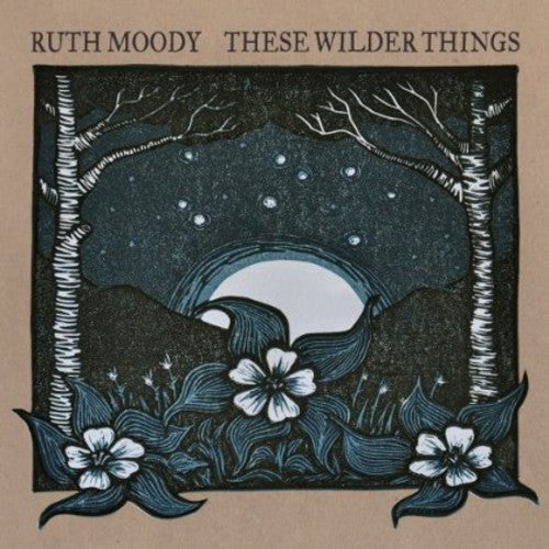Ruth Moody: These Wilder Things - Record