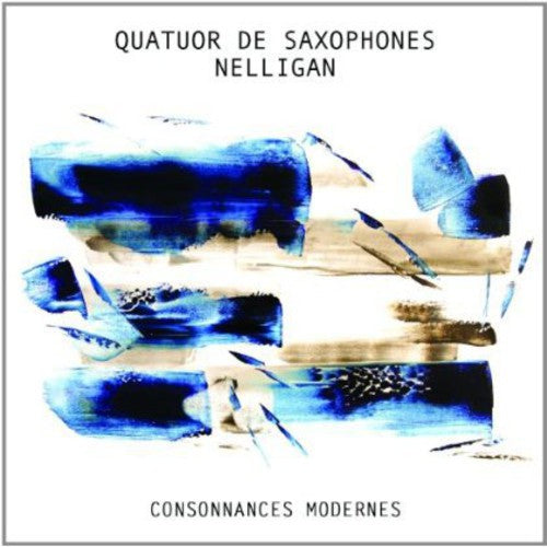 Quatuor De Saxophones Nelligan: Consonances Modernes - Record