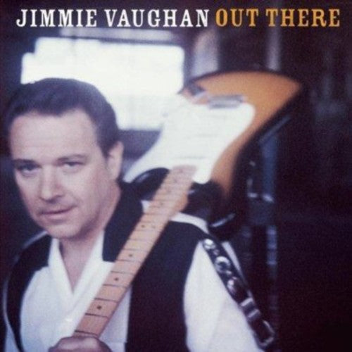 Jimmy Vaughan: Out There - Record