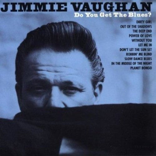 Jimmy Vaughan: Do You Get the Blues? - Record