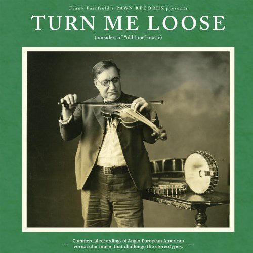 Various Artists: Turn Me Loose - Outsiders Of Old-Time Music - Record