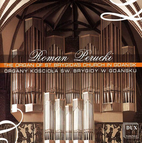 Roman Perucki: Organ of the St. Brygida's Church in Gdansk - Record