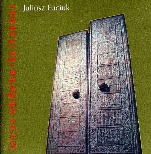 Juliusz Luciuk: Sanctus Adalbertus Flos Purpureus - Record