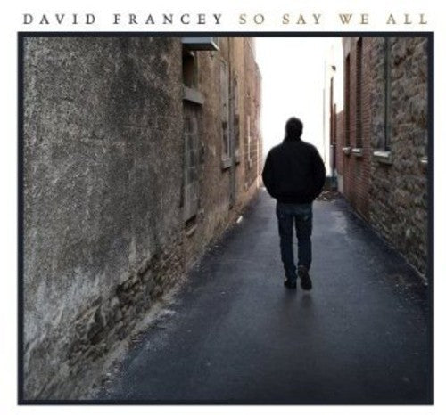David Francey: So Say We All - Record