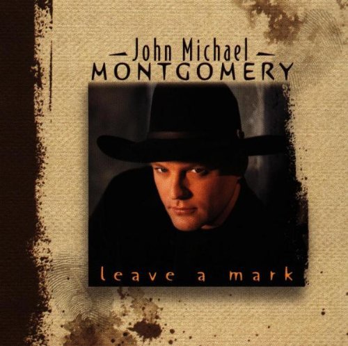 John Michael Montgomery: Leave a Mark - Record