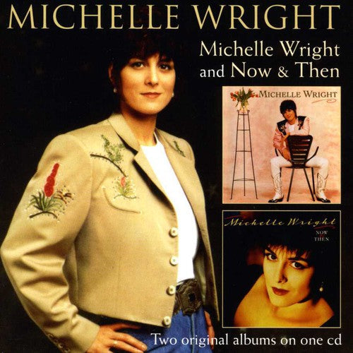 Michelle Wright: Michelle Wright/Now & Then - Record