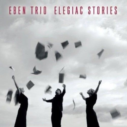 Eben Trio: Elegiac Stories - Record