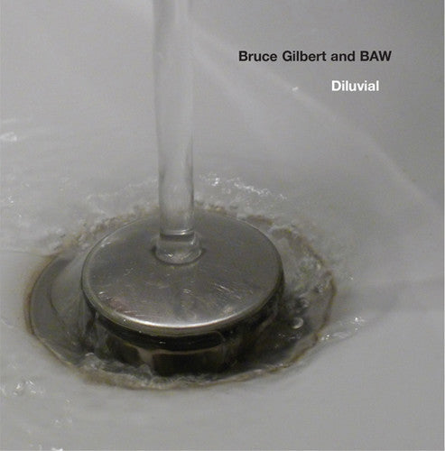 Bruce Gilbert & Baw: Diluvial - Record