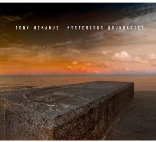 Tony McManus: Mysterious Boundaries - Record