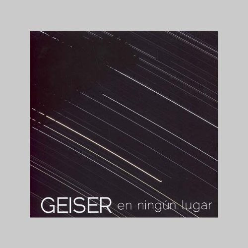 Geiser- En Ningun Lugar: Geiser- en Ningun Lugar - CD